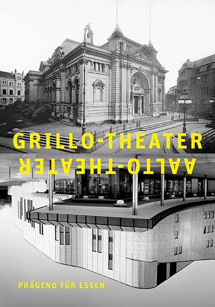 Grillo-Theater, Aalto-Theater – prägend für Essen